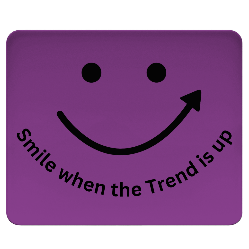 Mousepad Smile when the Trend is up