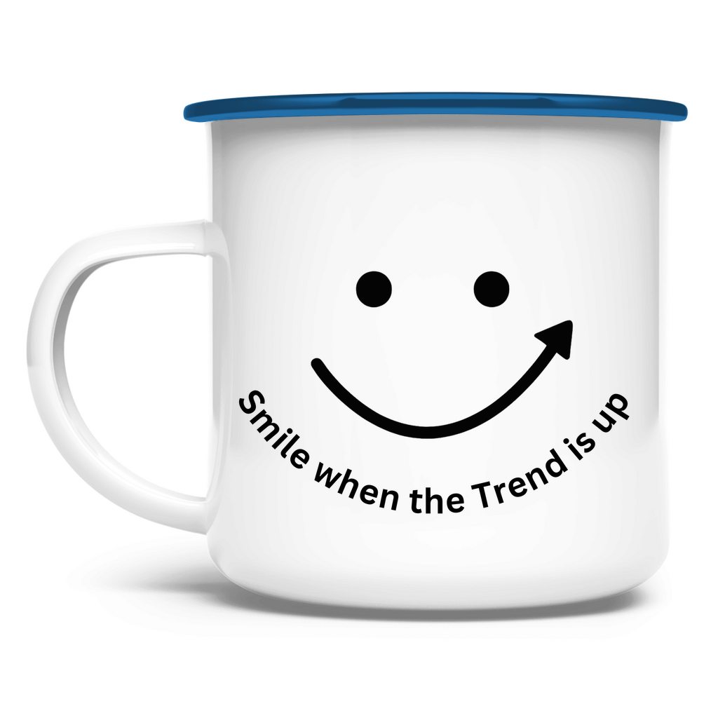 Emaille Tasse Smile when the Trend is up