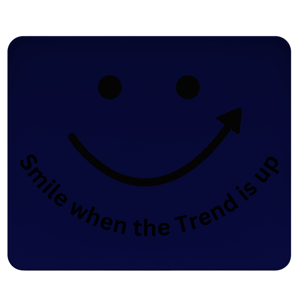 Mousepad Smile when the Trend is up
