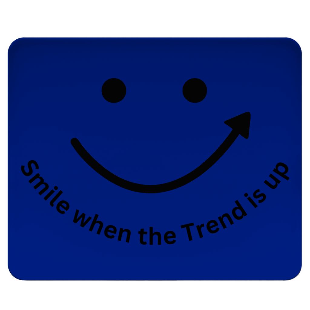 Mousepad Smile when the Trend is up