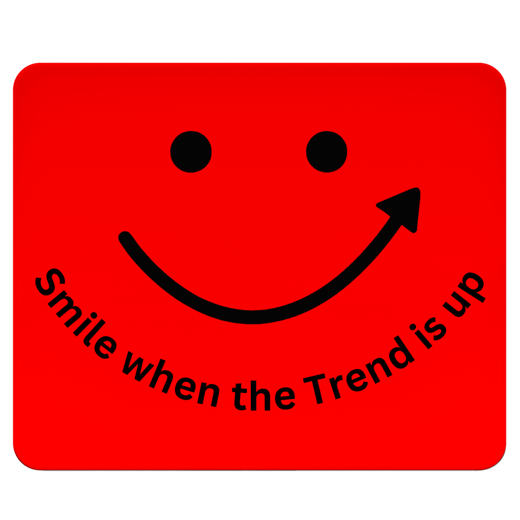 Mousepad Smile when the Trend is up